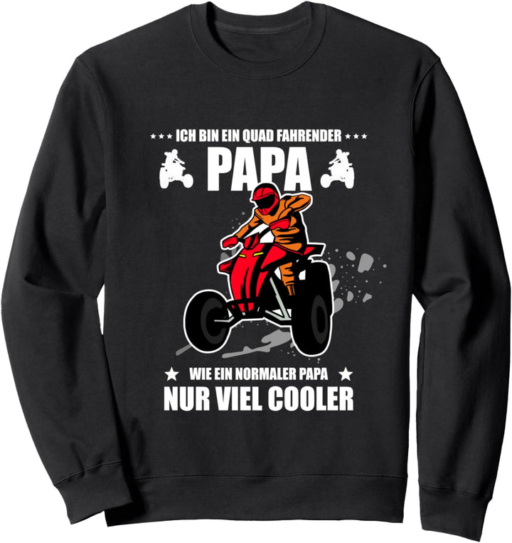 Viel cooler Quad fahrender Papa Biker lustiges Quad Fahrer Sweatshirt