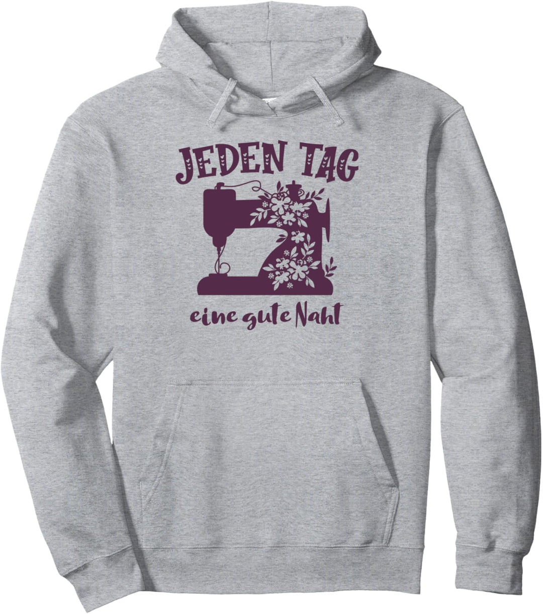 Jeden Tag eine gute Naht Nähmaschine nähen Outfit Näherin Pullover Hoodie