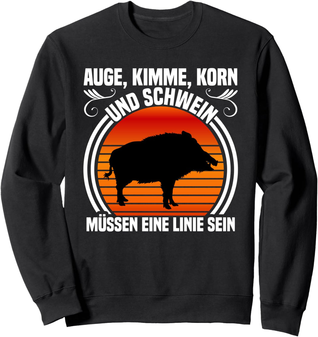 Auge Kimme Korn Wildschwein Spruch Jagen Jägerlatein Sweatshirt