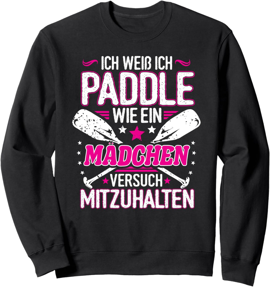 Kajakfahren Wie Ein Mädchen Kajakfahrer Kajak Sweatshirt