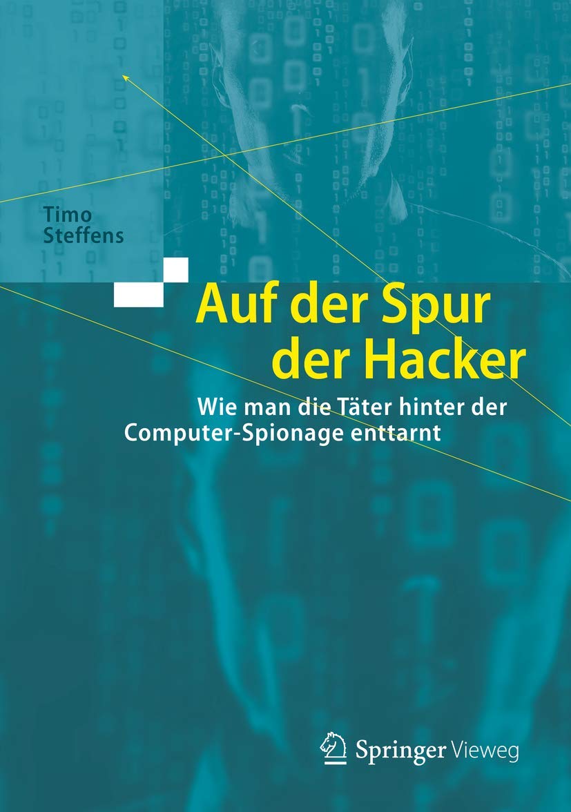 Auf der Spur der Hacker: Wie man die Täter hinter der Computer-Spionage enttarnt, Gebundenes Buch