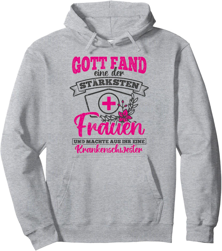 Gott Fand ein starke Frau Krankenschwester Pullover Hoodie