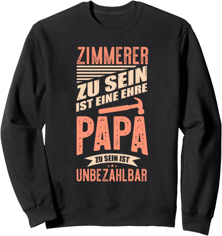 Zimmerer Zimmermann Papa Vater Geburtstag Geschenk Sweatshirt