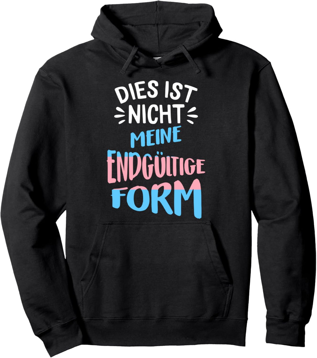 Dies Ist Nicht Meine Endgültige Form Lgbt-Q Transgender Pullover Hoodie