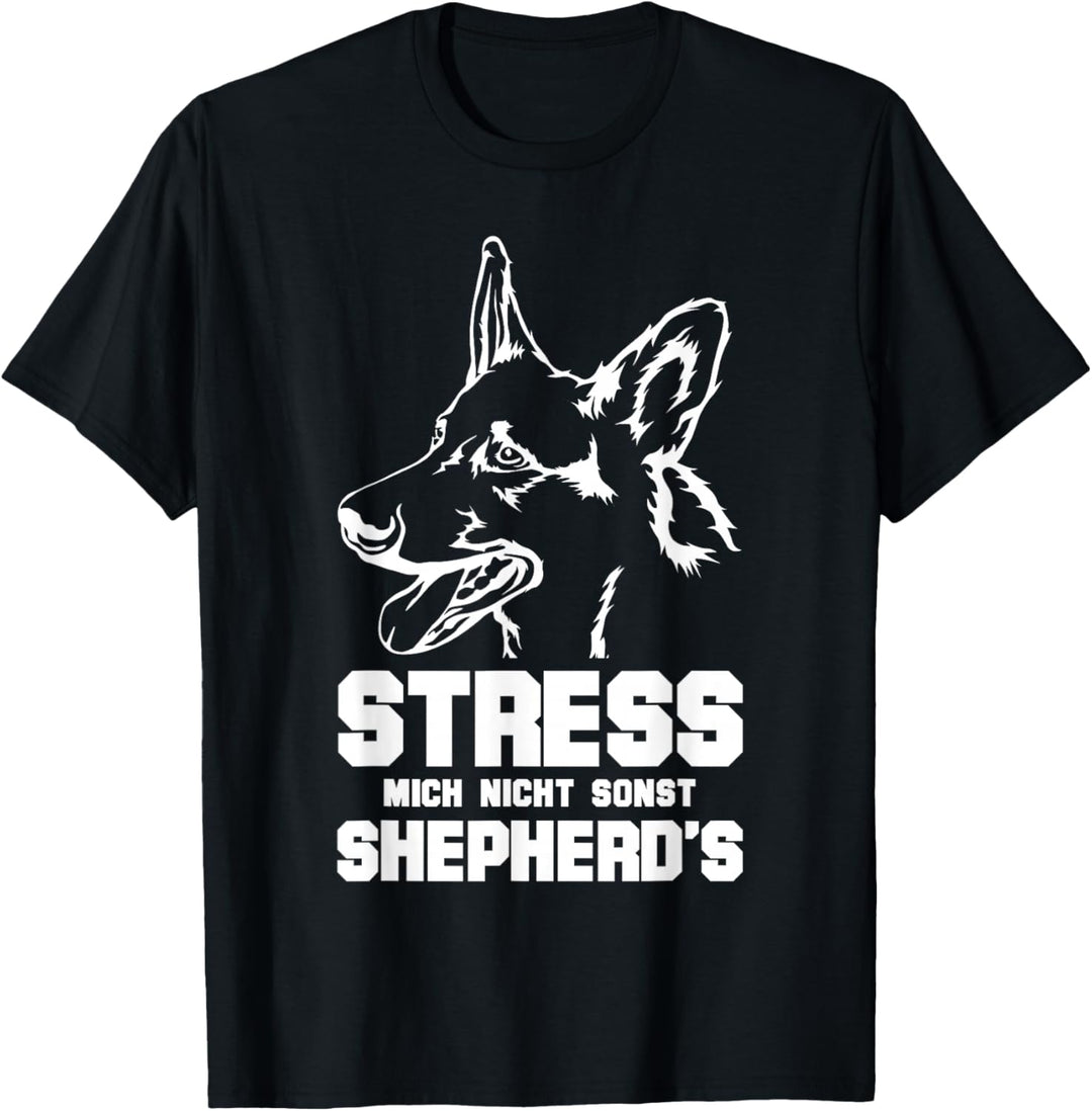 Stress mich nicht sonst Shepherd's - Lustiges Schäferhund T-Shirt