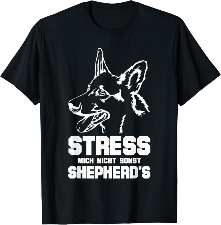 Stress mich nicht sonst Shepherd's - Lustiges Schäferhund T-Shirt