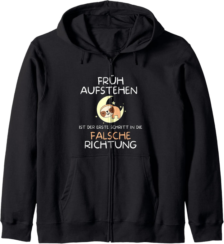Früh aufstehen ist der erste Schritt in die falsche Richtung Kapuzenjacke