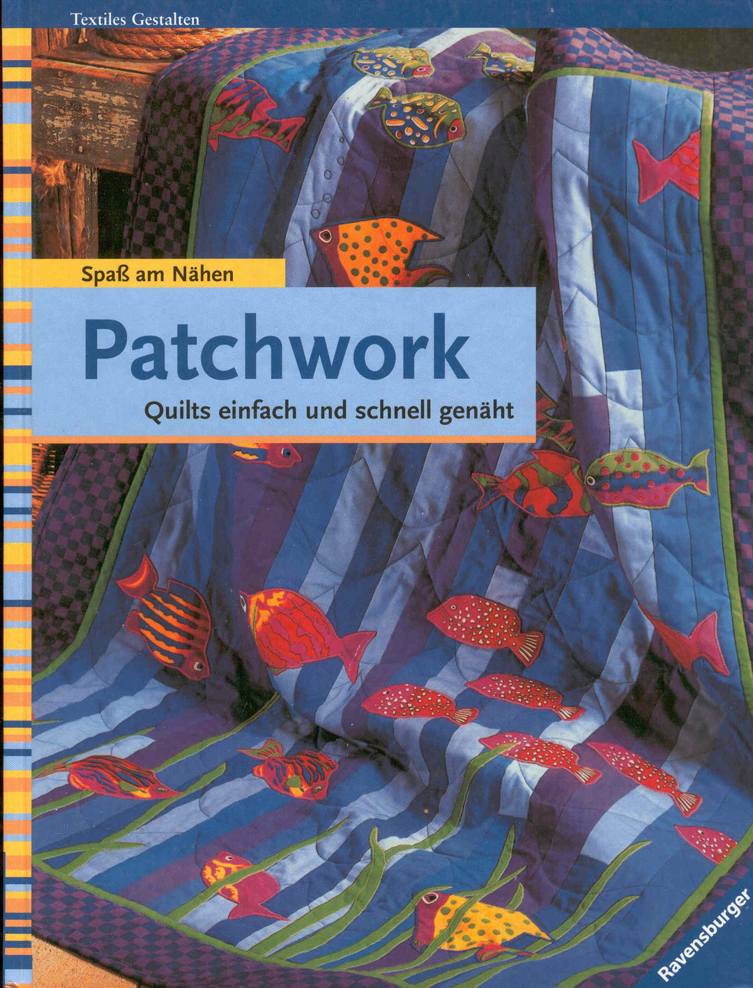 Patchwork: Quilts einfach und schnell genäht, Gebundenes Buch