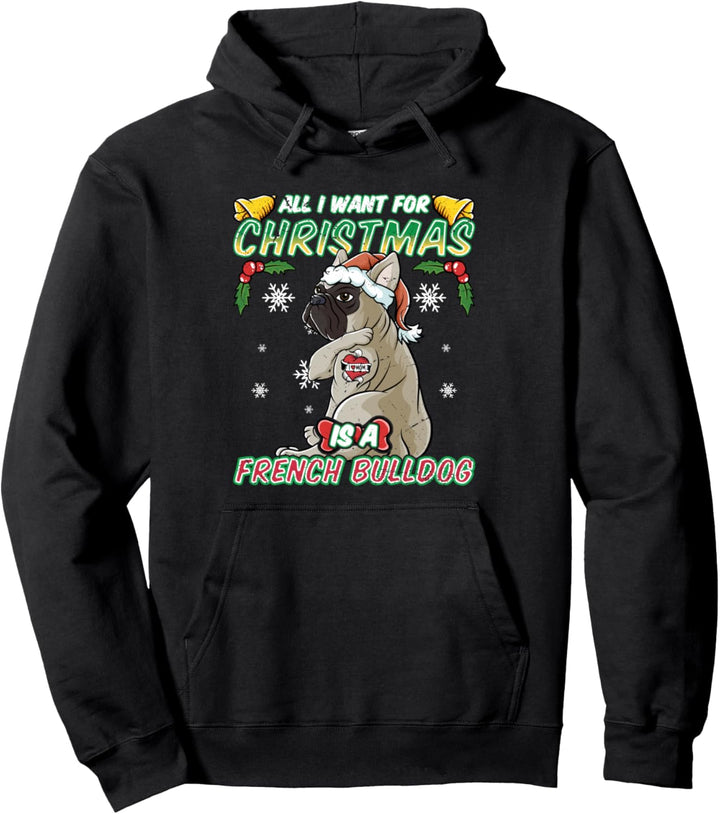 All I Want For Christmas Is A French Bulldog Weihnachtsmann Pullover Hoodie