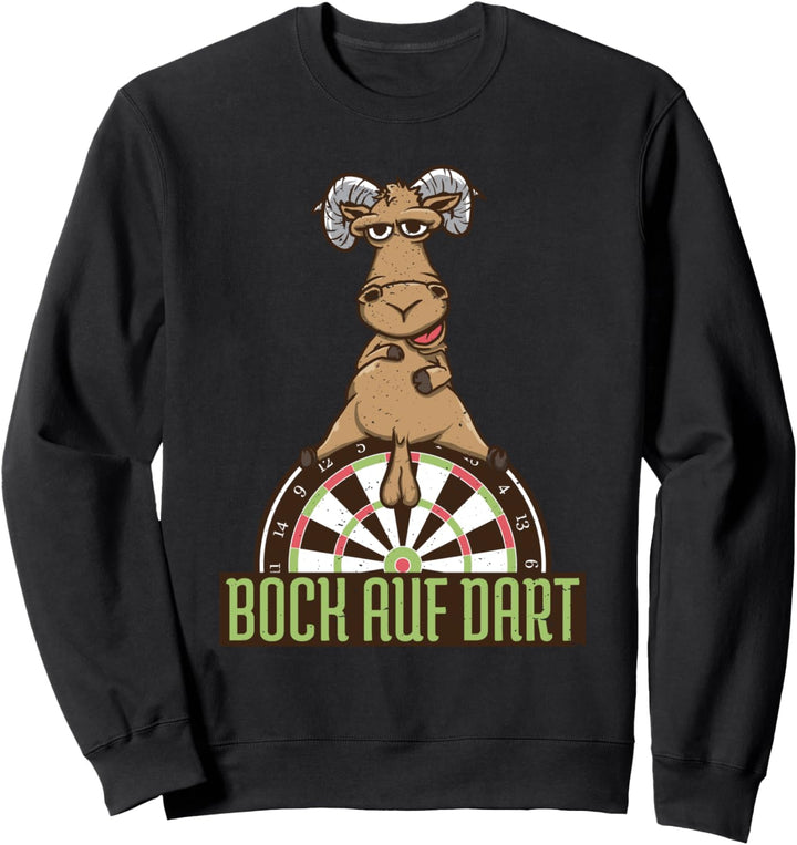 Dartspieler Darten Dartpfeile Dartscheibe Bock auf Dart Sweatshirt