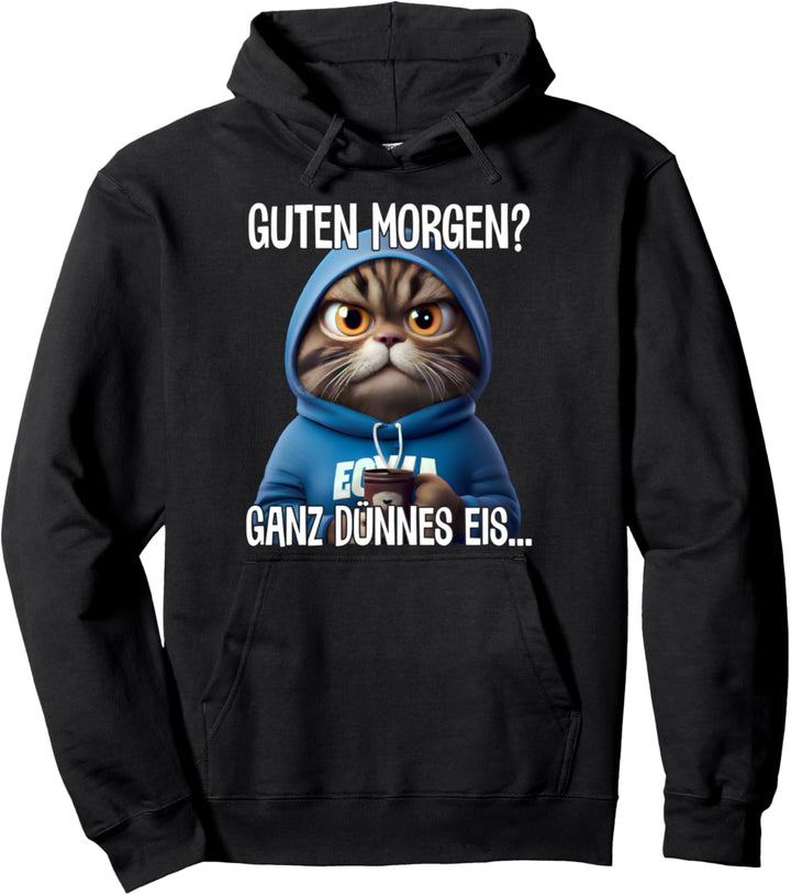 Guten Morgen - Ganz dünnes Eis Kaffee Spruch Lustig Geschenk Pullover Hoodie