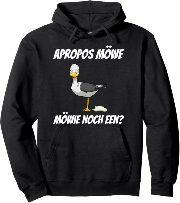 Apropos Möwe Möwie Noch Een Norddeutsch Plattdeutsch Pullover Hoodie