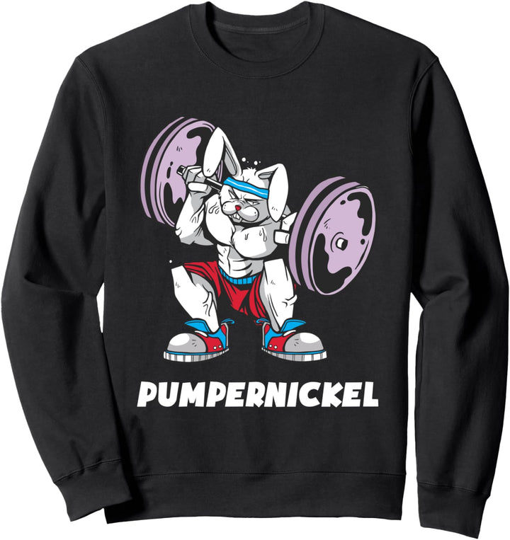 Pumpernickel Fitness Gym Workout Fitnessstudio Pumper Spruch Sweatshirt