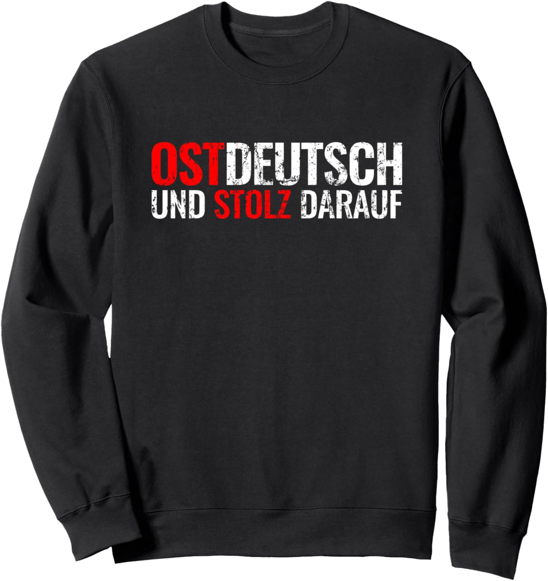 Ostdeutsch Und Stolz Darauf Osten Ossi Ostdeutscher Sweatshirt