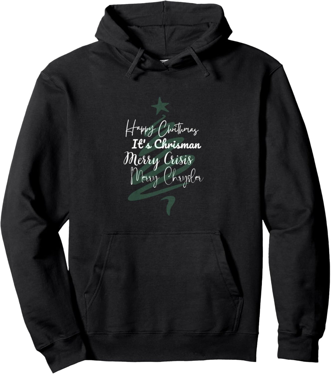 Merry Crisis Funny Christmas It's Chrisman Pullover Hoodie