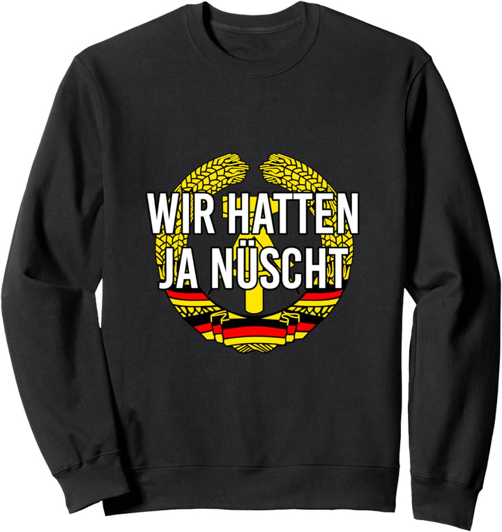 Ostdeutscher Ossis Männer Vatertag Kult wir hatten ja nüscht Sweatshirt