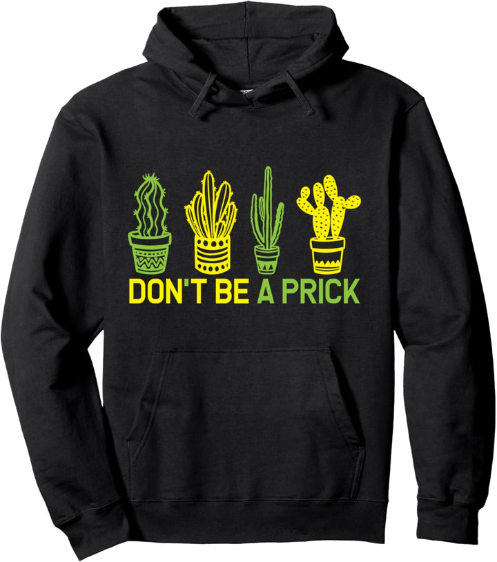 Kaktus-Man, Marken-T-Shirt, Herren, Kaktus, Dont Be A Prick Pullover Hoodie