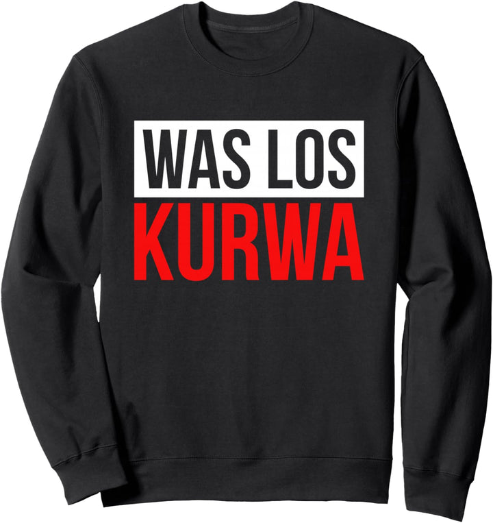 Was Los Kurwa Pole Sweatshirt
