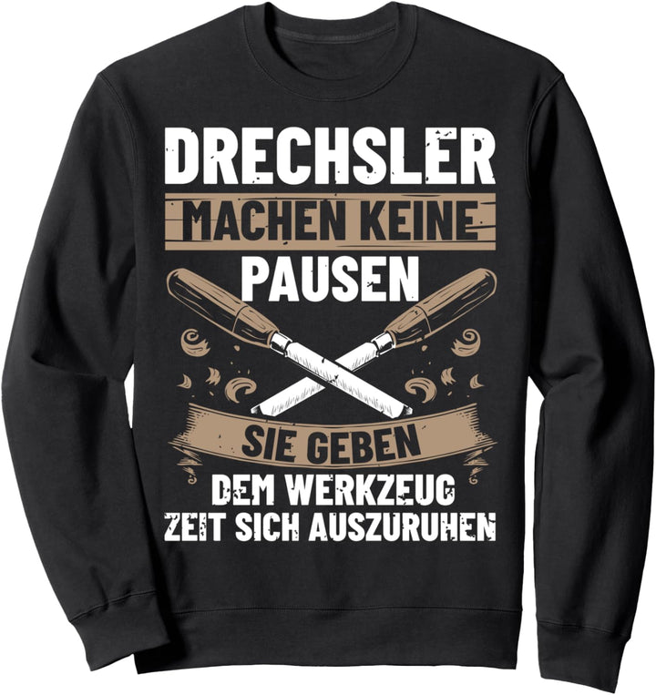 Holzarbeit Kleidung Drechslermeister Holzarbeiter Drechsler Sweatshirt