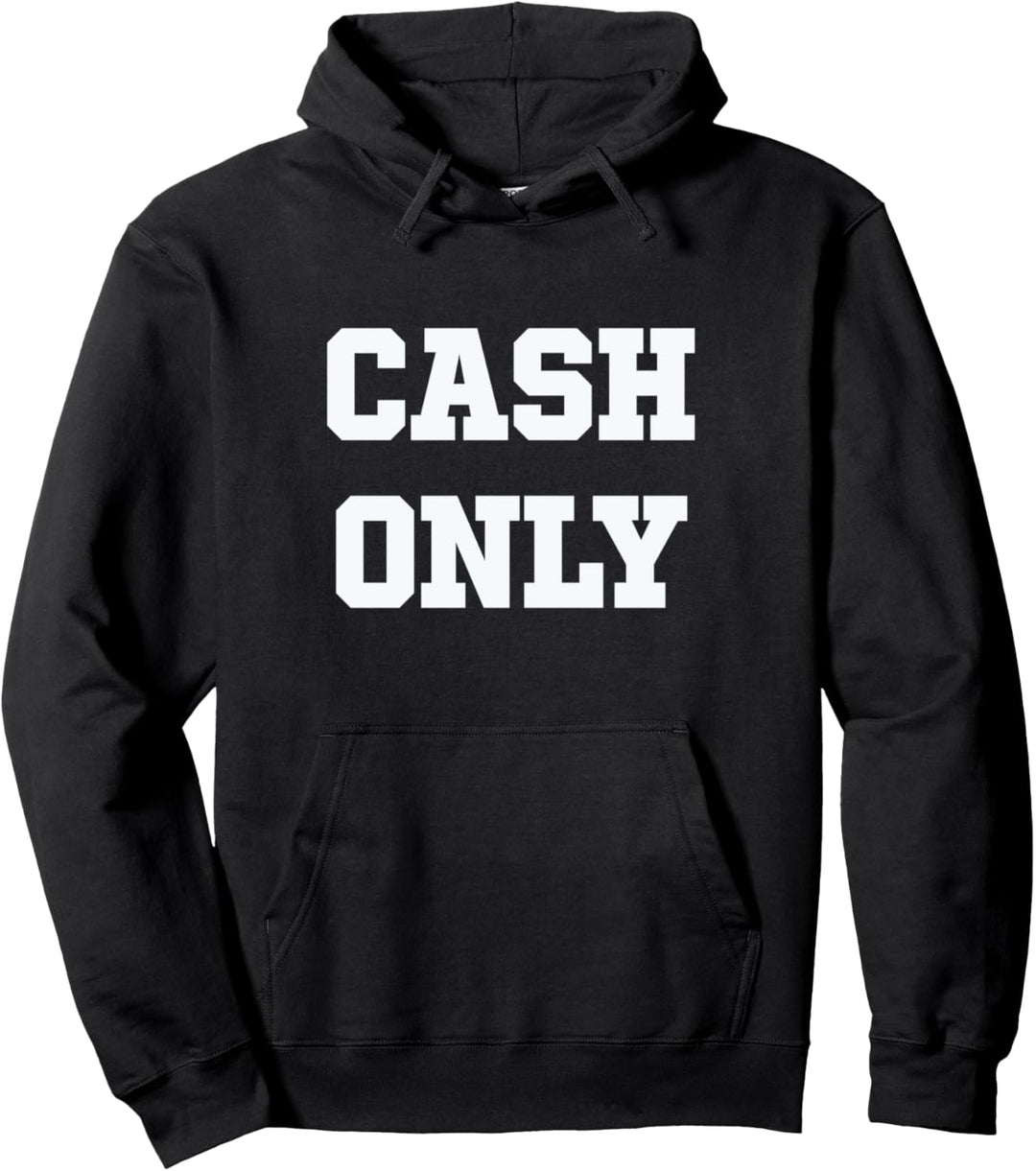 Cash Only Pullover Hoodie