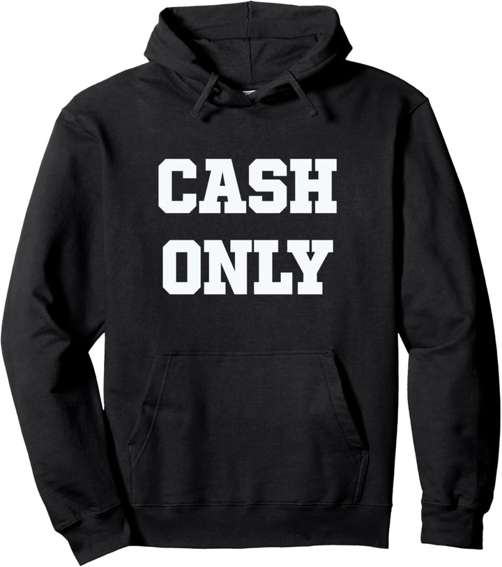 Cash Only Pullover Hoodie