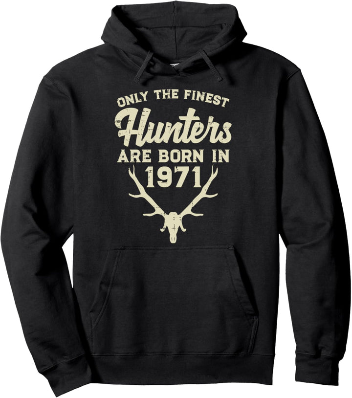 Finest Hunters Born 1971 50 Year Old 50th Birthday Gift Men Pullover Hoodie