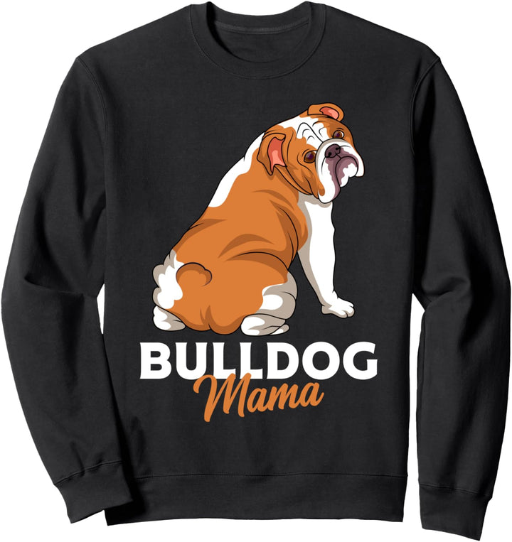 Englische Bulldogge Hunde Mama Frauchen Geschenkidee Sweatshirt