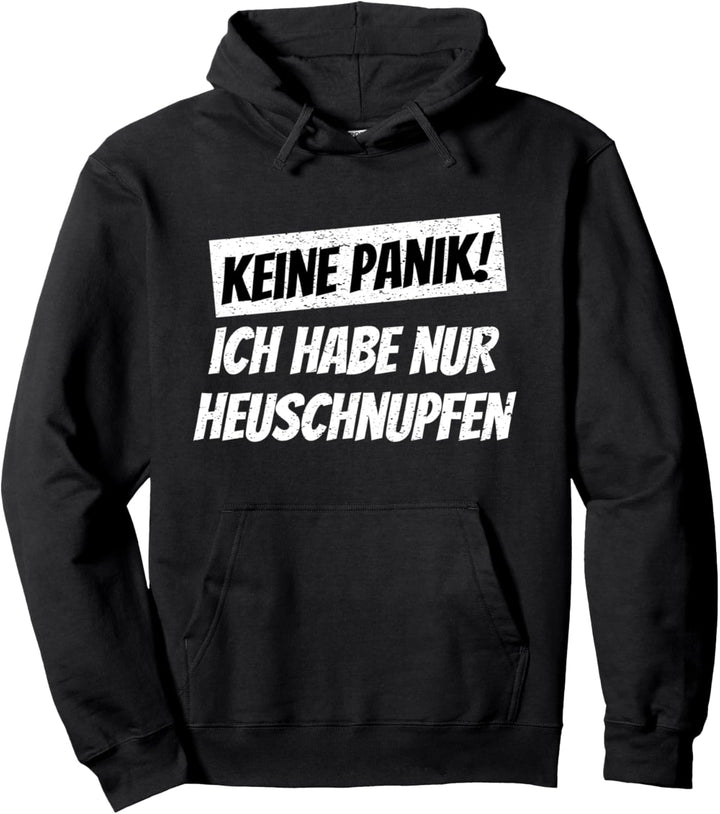 Keine Panik Ich habe nur Heuschnupfen Allergie Pullover Hoodie