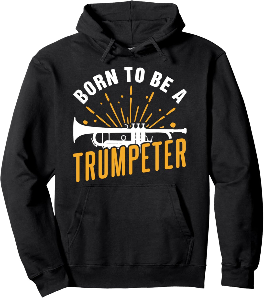 Born To Be A Trompeter Pullover Hoodie