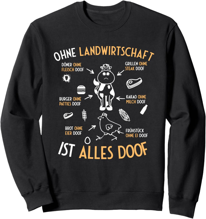 Ohne Landwirtschaft ist alles Doof Landwirt Sweatshirt