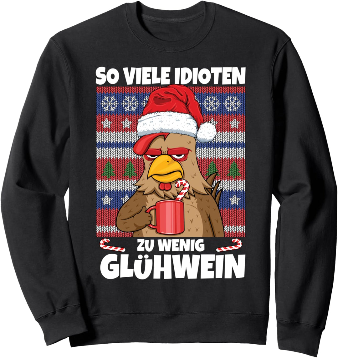 Hahn So Viele Idioten Zu Wenig Glühwein Huhn Weihnachten Sweatshirt