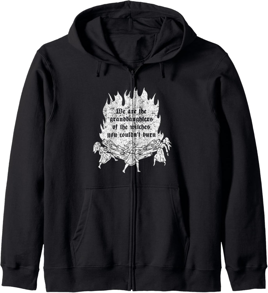 We Are The Granddaughters Of The Witches You Couldn’t Burn Kapuzenjacke