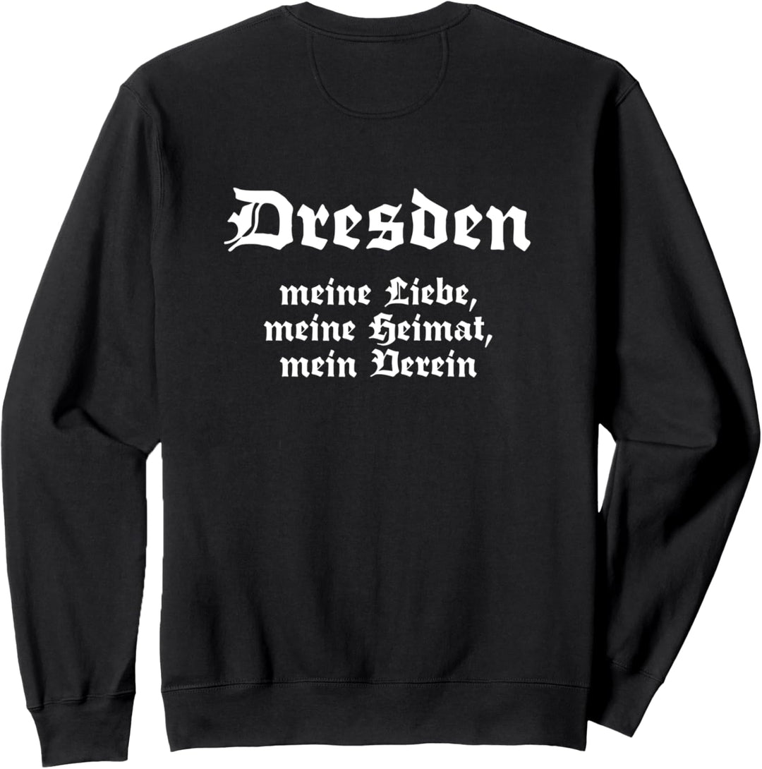 Dresden Meine Liebe Meine Heimat Mein Verein Sweatshirt