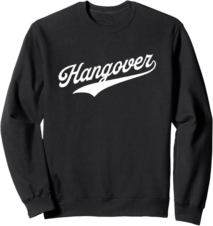 Hangover Sweatshirt
