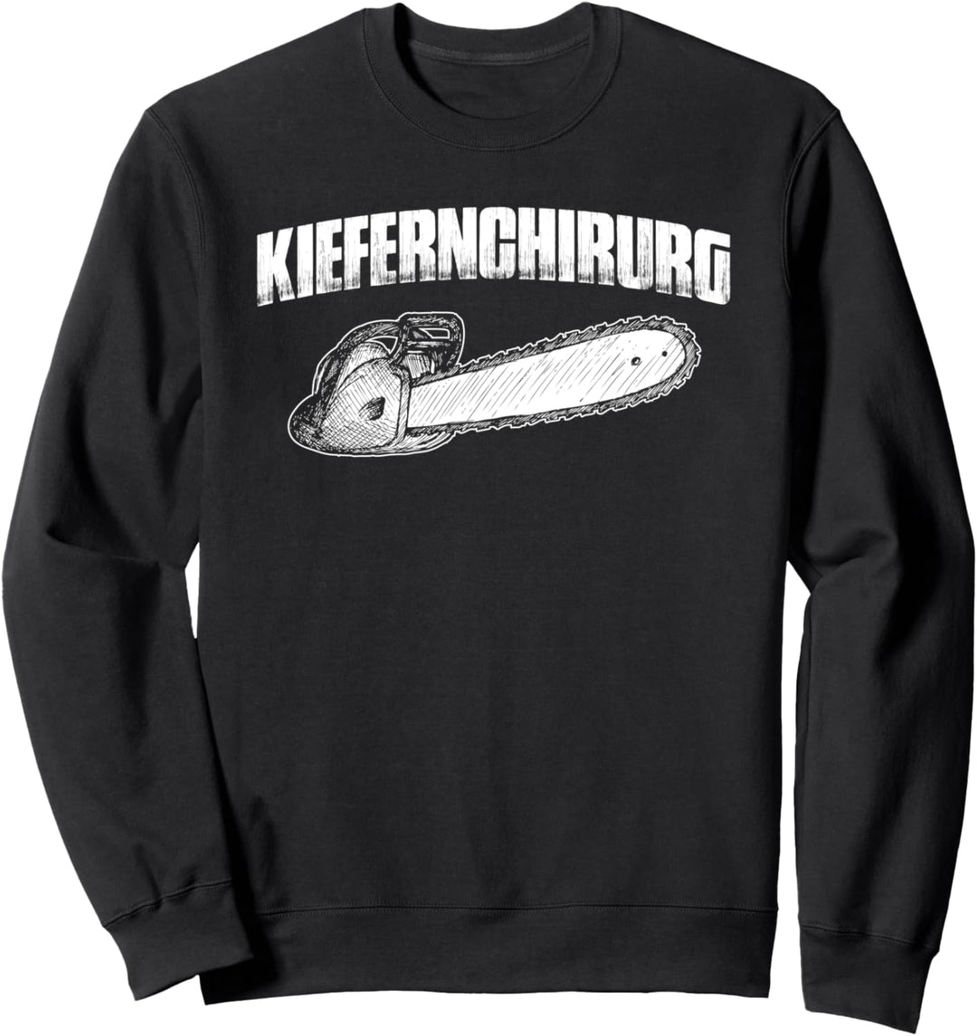 Kiefernchirurg - Lustiges Kettensäge Holzfäller Holz Sweatshirt