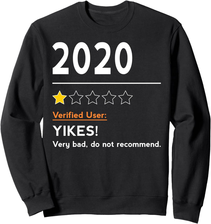 2020 Very Bad Would Not Recommend 1 star review Men Women Sweatshirt