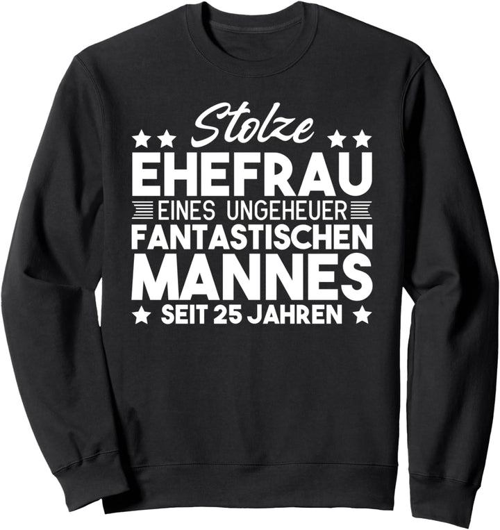 Silberhochzeit 25 Jahre Verheiratet Ehefrau 25. Hochzeitstag Sweatshirt