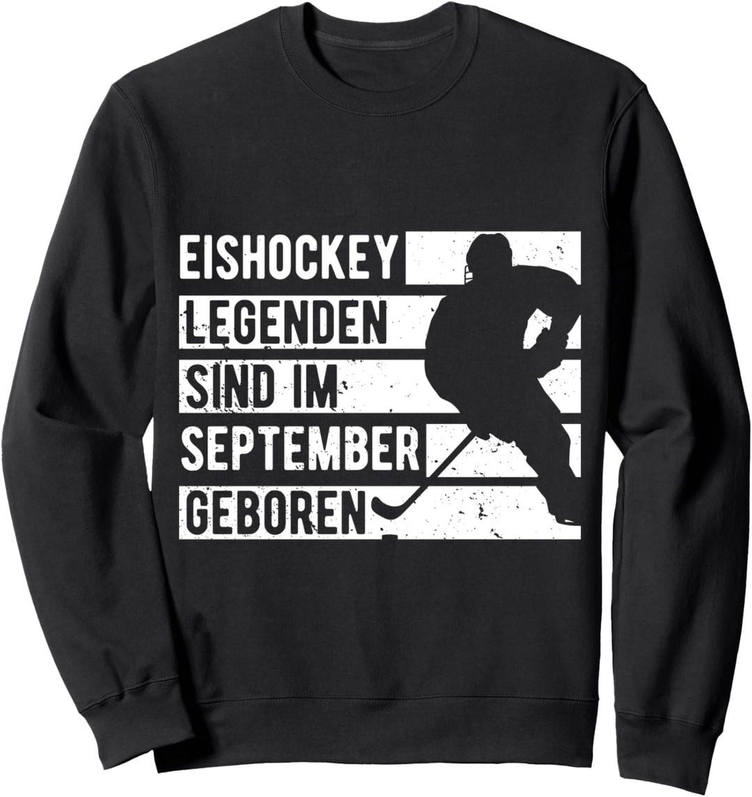 Eishockey Legenden sind im September geboren Geburtstag Sweatshirt