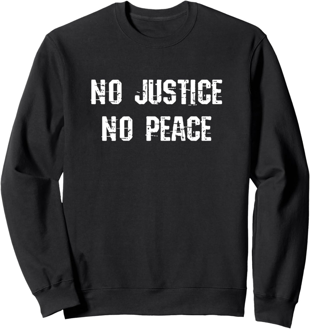 No Justice No Peace Sweatshirt