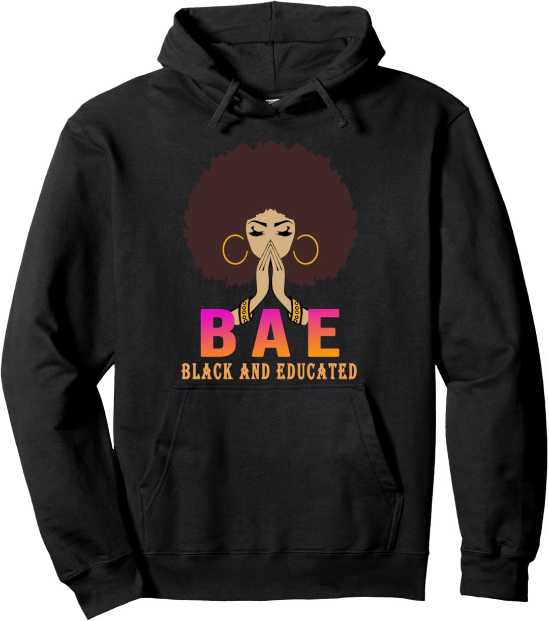 BAE Black and Educated Cute Melanin Afro Queen Woman Gift Pullover Hoodie