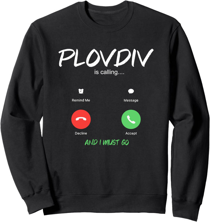 Plovdiv Is Calling Plowdiw Bulgarien Städtetrip Auswandern Sweatshirt