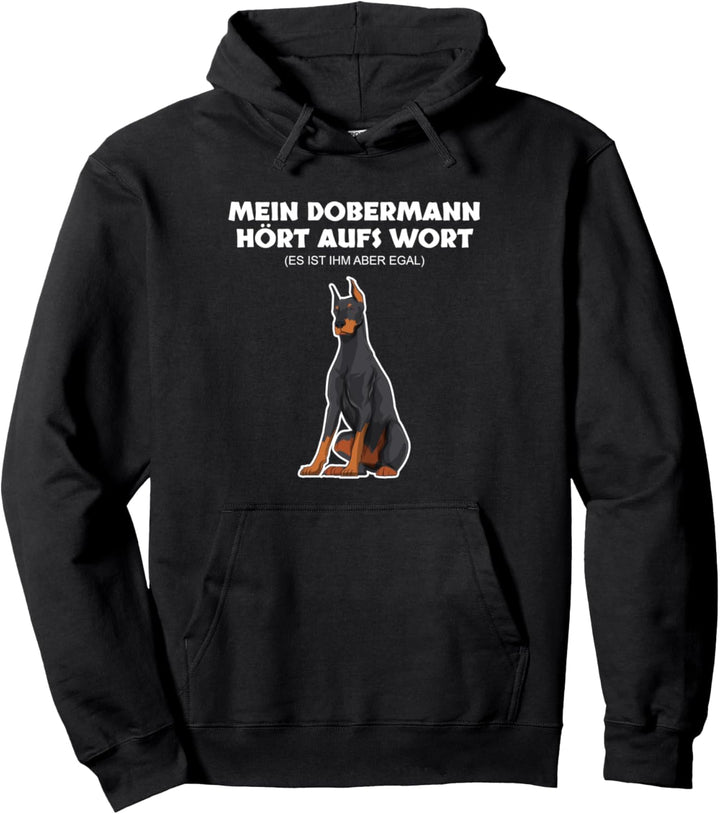 MEIN DOBERMANN HÖRT AUFS WORT Pullover Hoodie