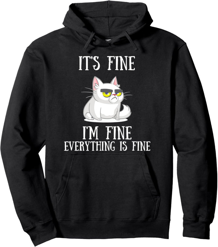 It's fine I'm fine everything is fine cute sad cat sarkcastic Pullover Hoodie