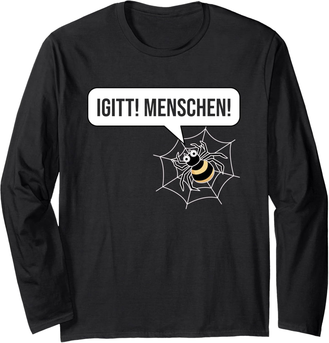 Igitt Menschen Spinnenphobie Angst vor Tarantula Spinnen Langarmshirt