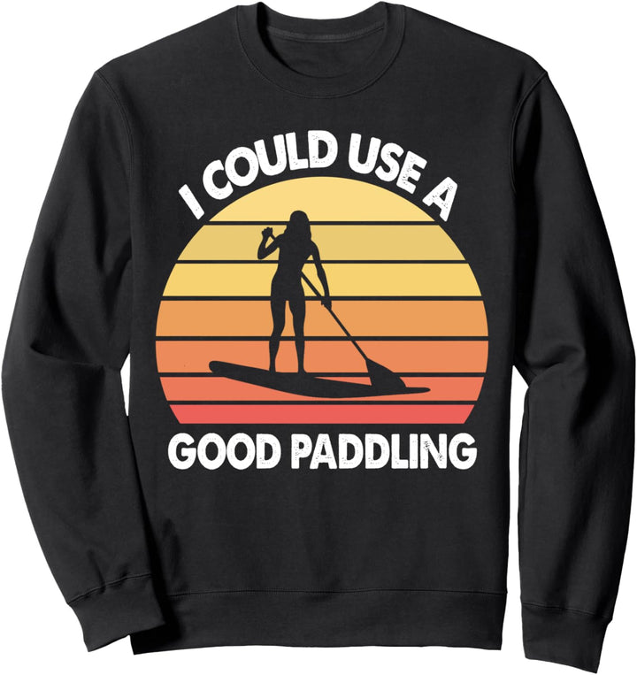 Stand Up Paddle Board Ich könnte ein gutes Paddeln Sweatshirt