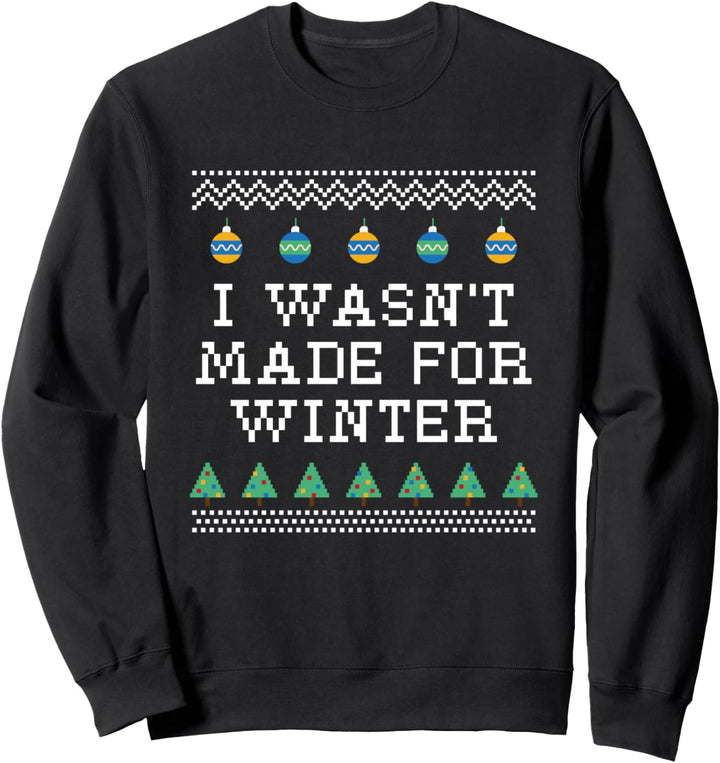 I Wasn't Made for Winter Christmas Beach Lover Xmas Sweatshirt