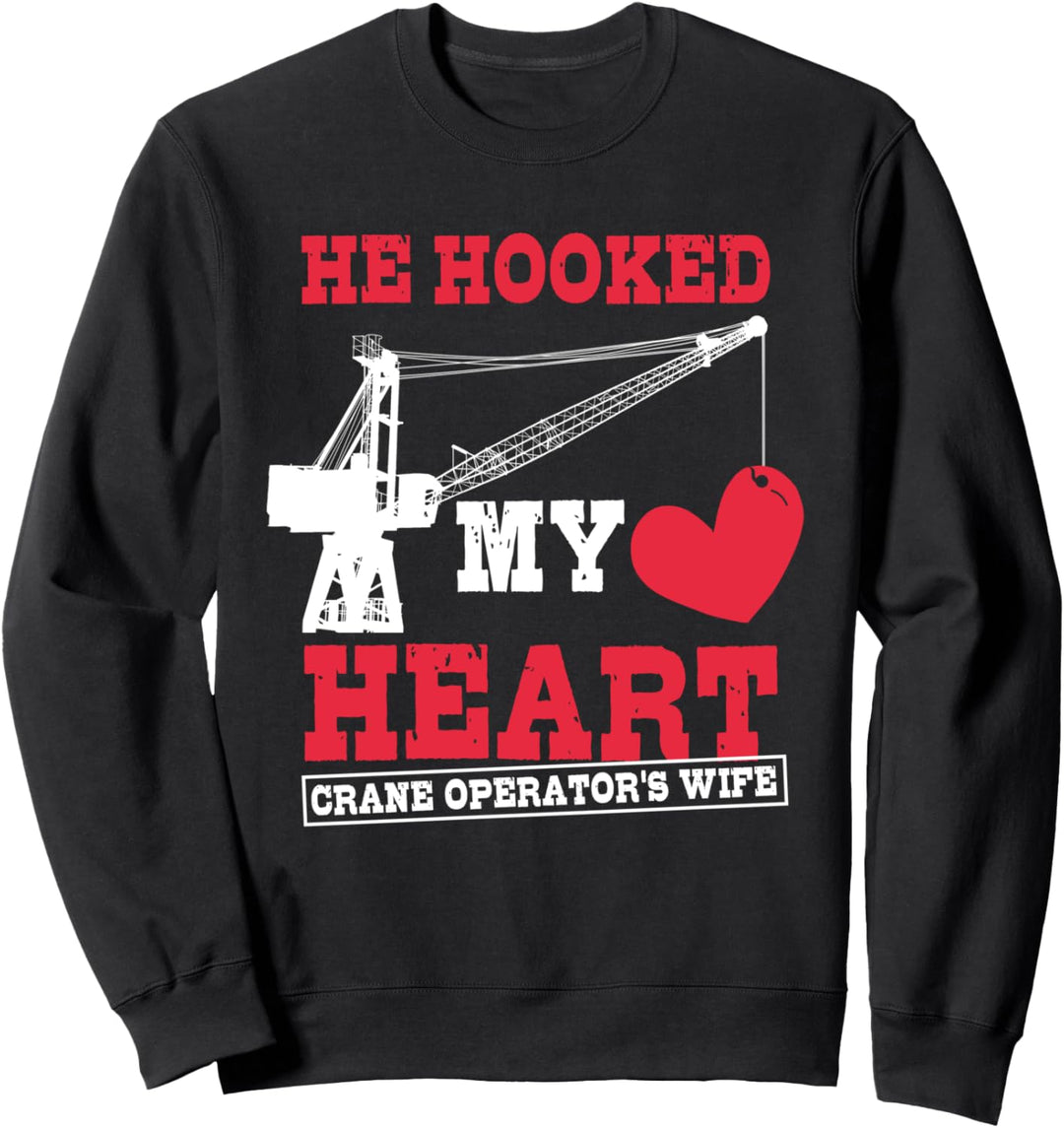 Kranführer Geschenke Frau Er hat mein Herz gehakt Sweatshirt