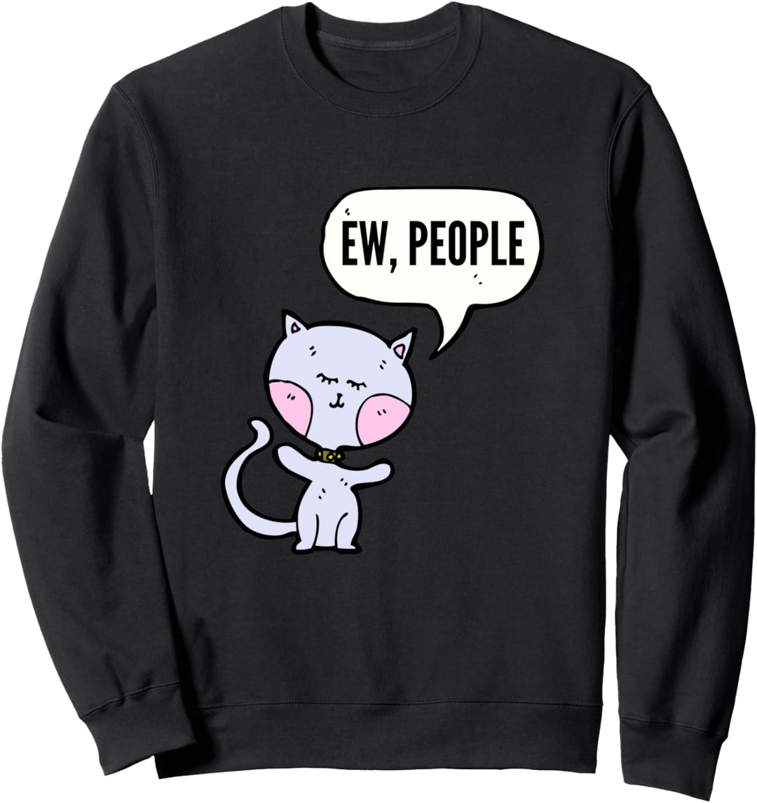 Lustiges Katzengeschenk Ew Leute introvertieren soziale Sweatshirt