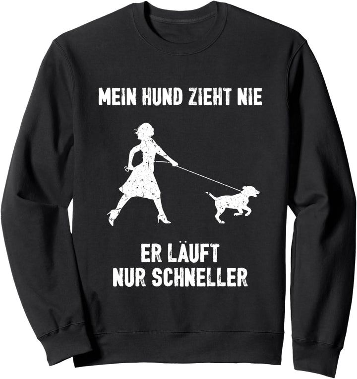 Hund Zieht Nie I Geschenk für Mädels Mädchen Frauchen girly Sweatshirt