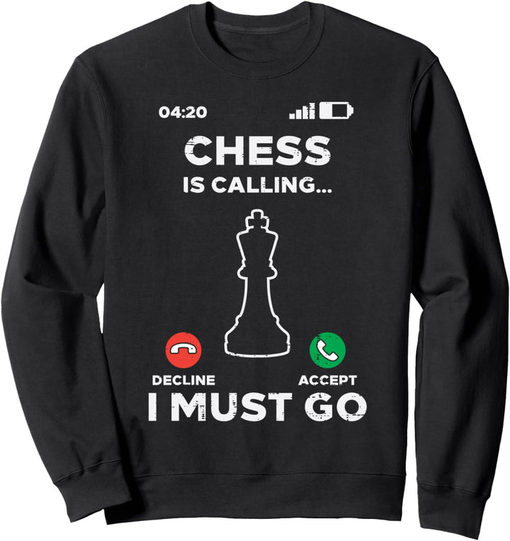 Chess Is Calling I Must Go Lustiger Spieler Meister Männer Frauen Sweatshirt